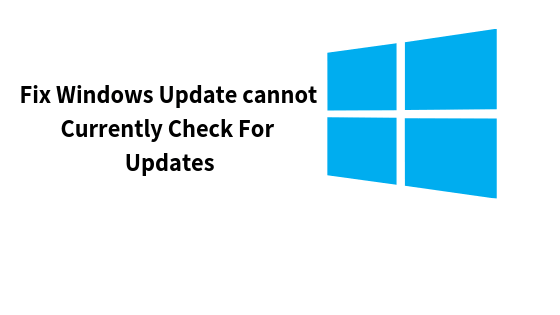 Photo of Fix windows update cannot currently check for updates